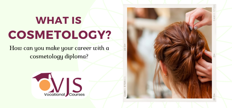 _ What is cosmetology How can you make your career with a cosmetology diploma