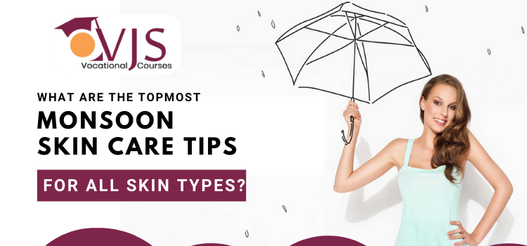 What are the topmost monsoon skin care tips for all skin types