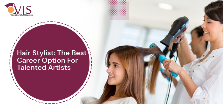 Hair Stylist The Best Career Option For Talented Artists