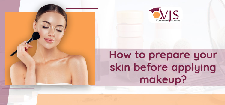 How to prepare your skin before applying makeup vjvocational