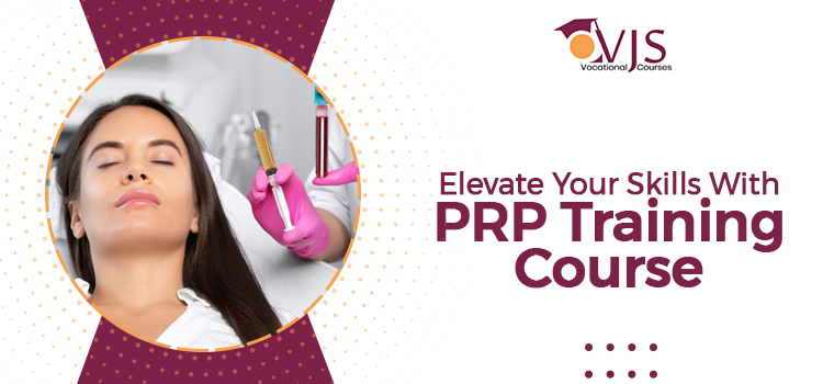 PRP training course is the key to performing PRP therapy with perfection