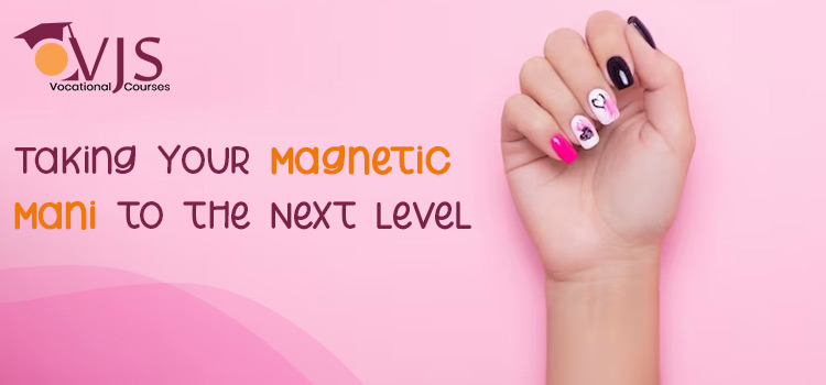 Taking-Your-Magnetic-Mani-to-the-Next-Level
