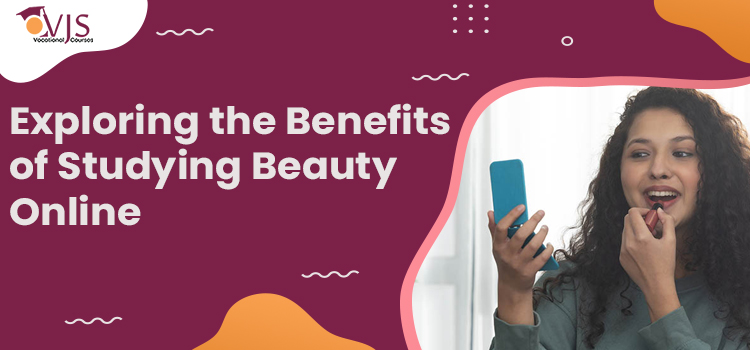 How Online Beauty Courses Can Transform Your Career