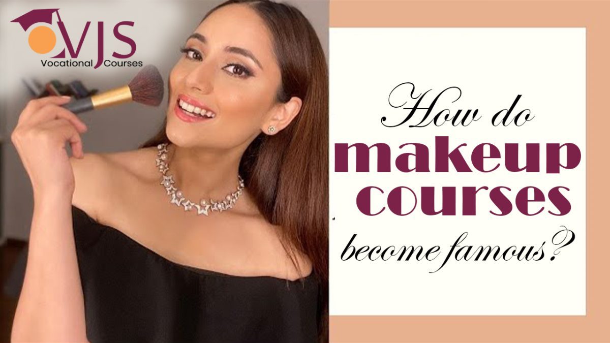 How do makeup courses become famous?