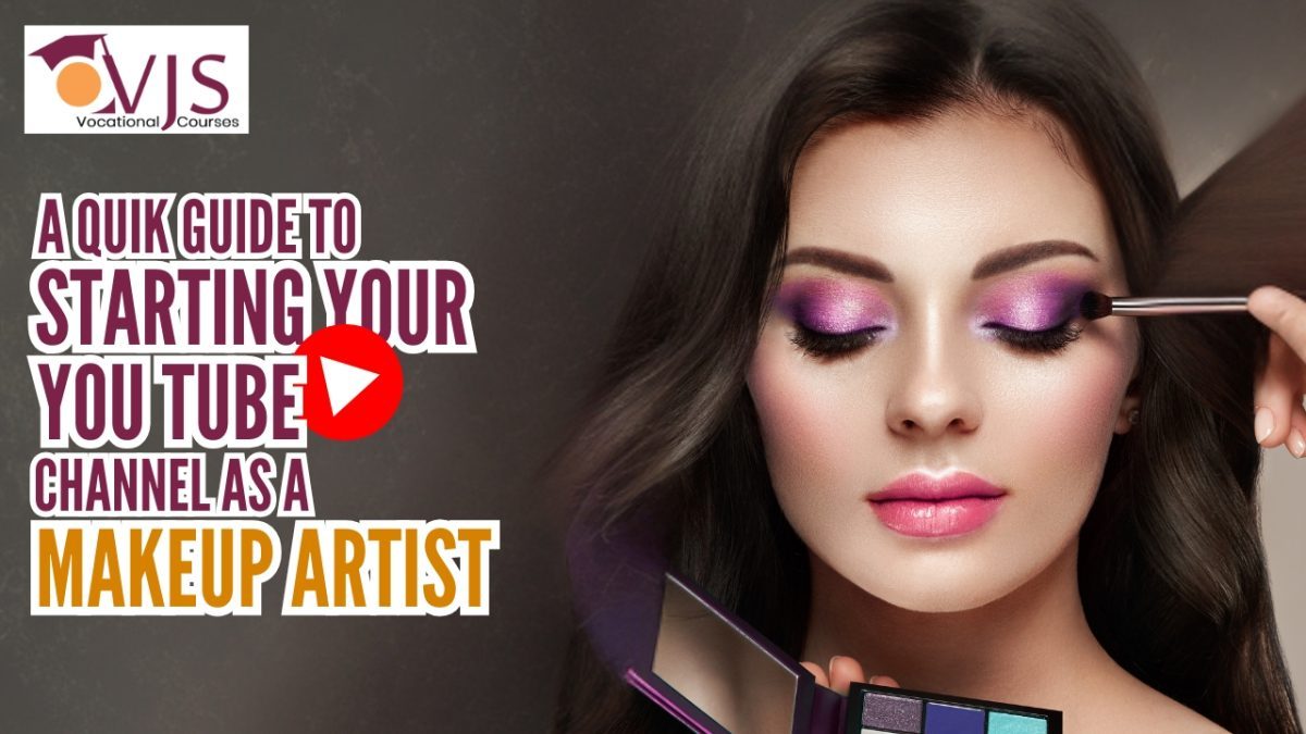 A Quick Guide To Starting Your YouTube Channel as a Makeup Artist