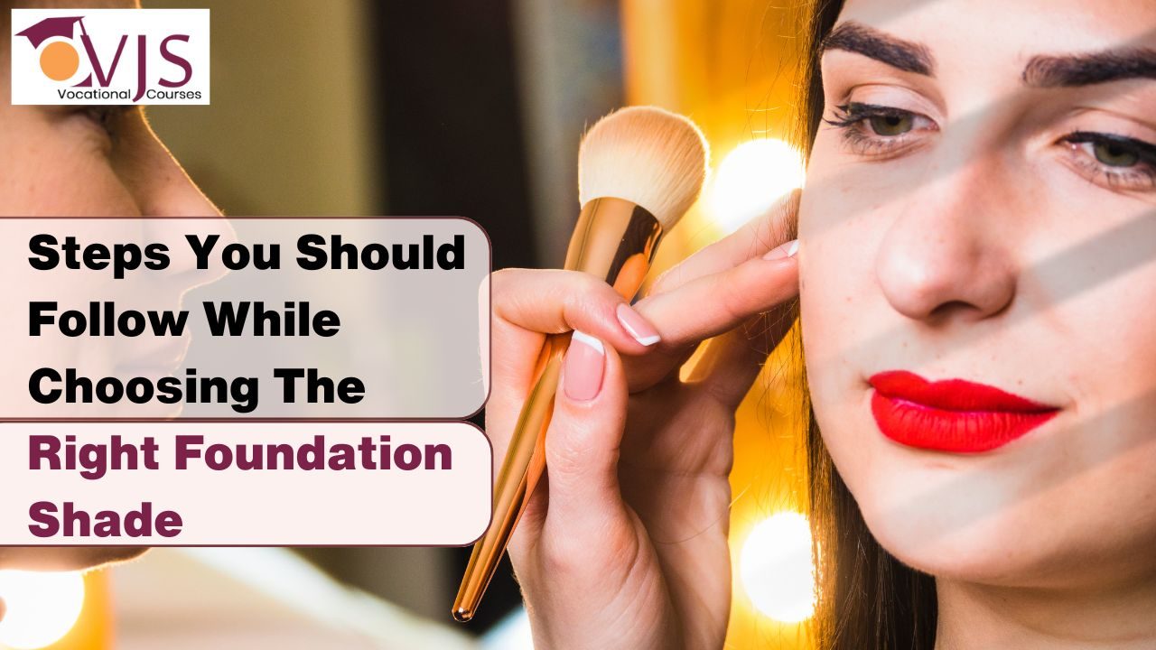 Steps You Should Follow While Choosing The Right Foundation Shade